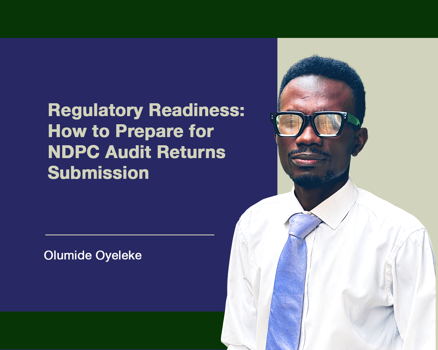 Regulatory Readiness: How to Prepare for NDPC Audit Returns Submission